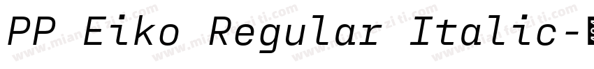 PP Eiko Regular Italic字体转换